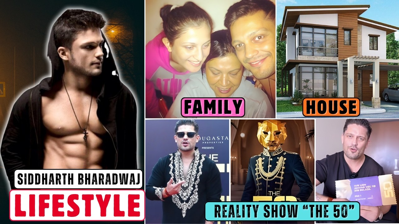 Sidharth Bhardwaj Lifestyle 2026 | Biography | The 50 Contestant | Family | Age | Net Worth