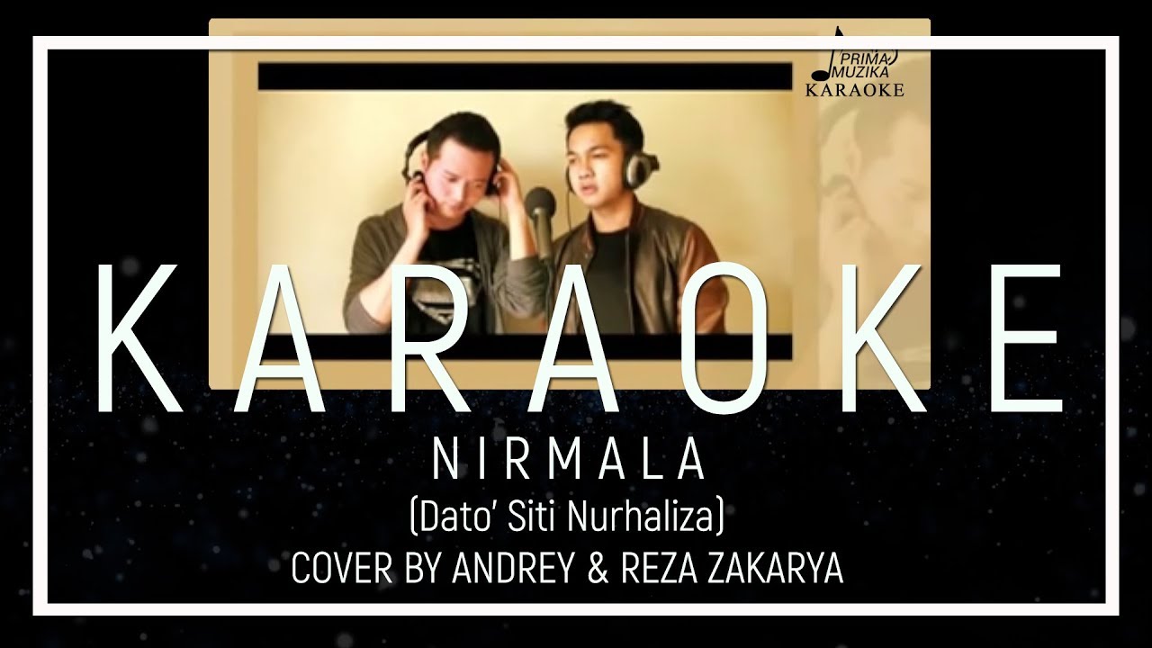 NIRMALA (SITI NURHALIZA) - MALE COVER BY ANDREY & YOGIE (KARAOKE)