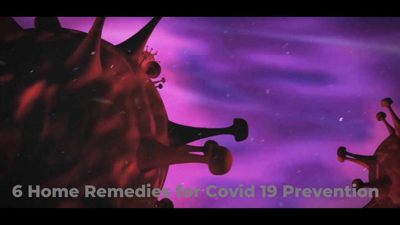 6 Home Remedies for Covid 19 Prevention (Health Remedies)