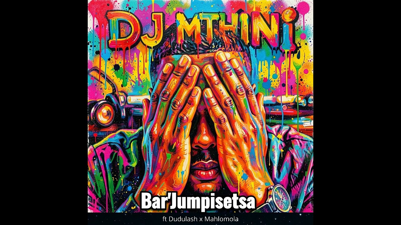 Bar'Jumpisesta - DJ Mthini ft Dudulash x Mahlomola
