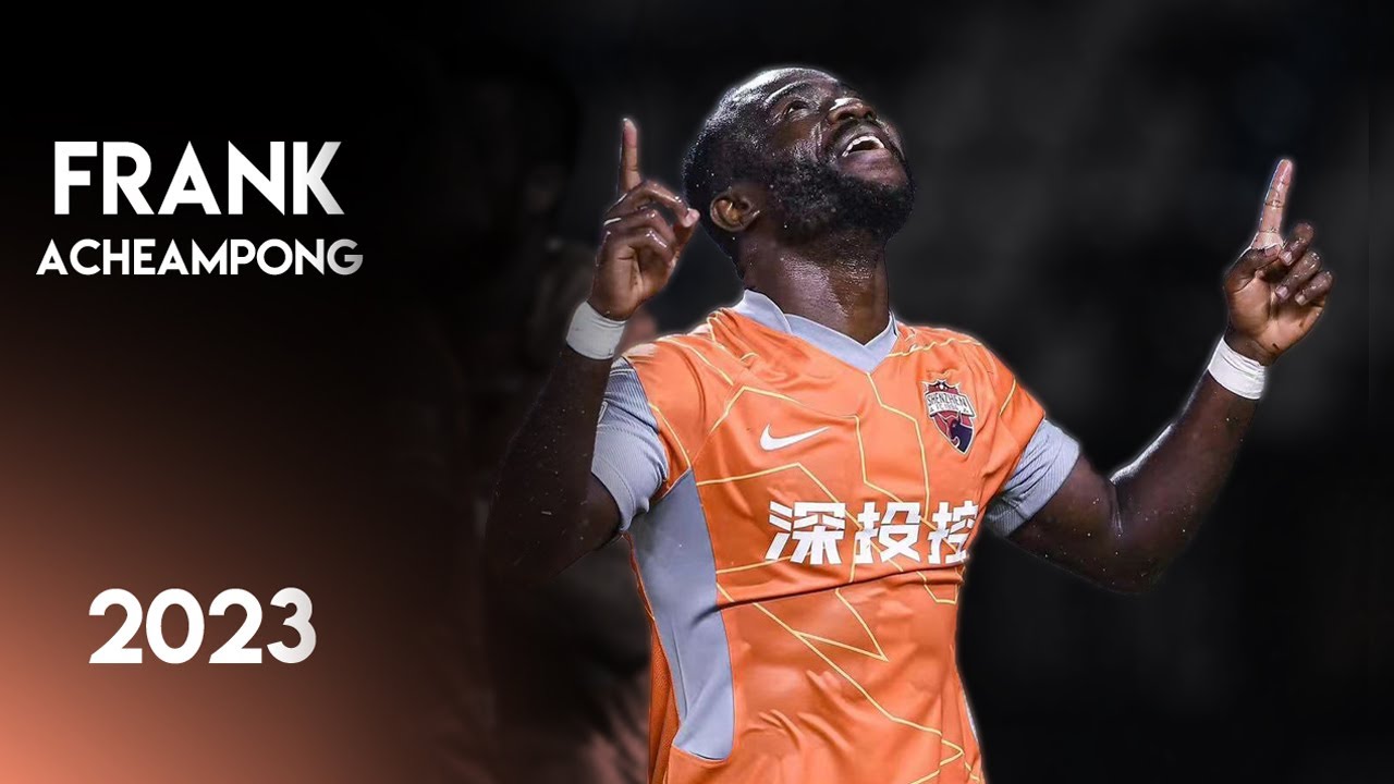 Frank Acheampong 2023 ► Goals, Skills & Assists ● Shenzhen FC ● Chinese Super League