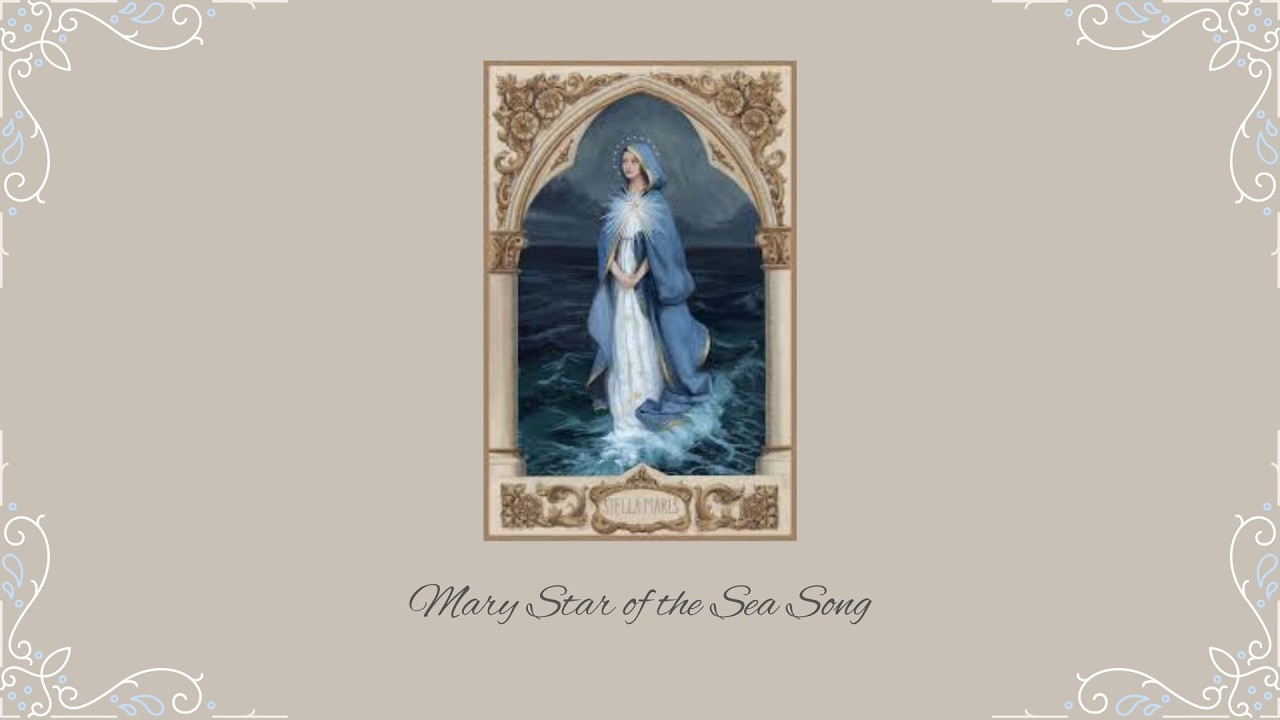 Mary, Star of the Sea Song