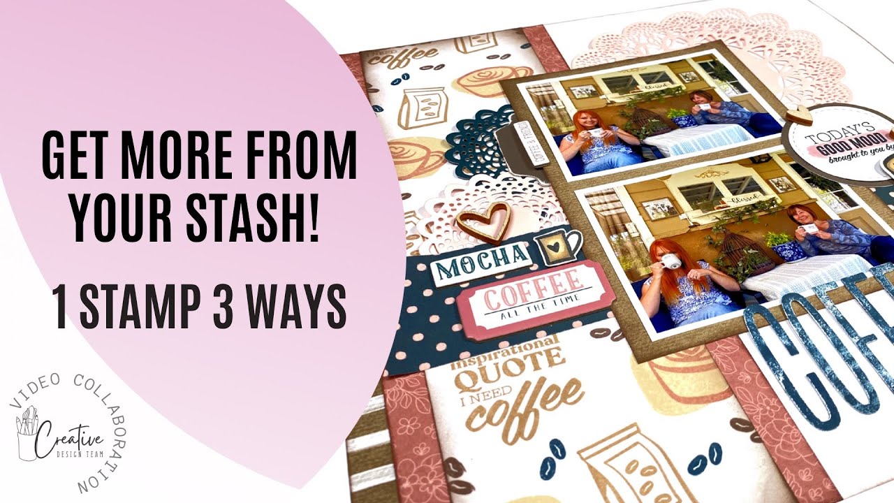 Get More From Your Stash / One Stamp 3 Ways!