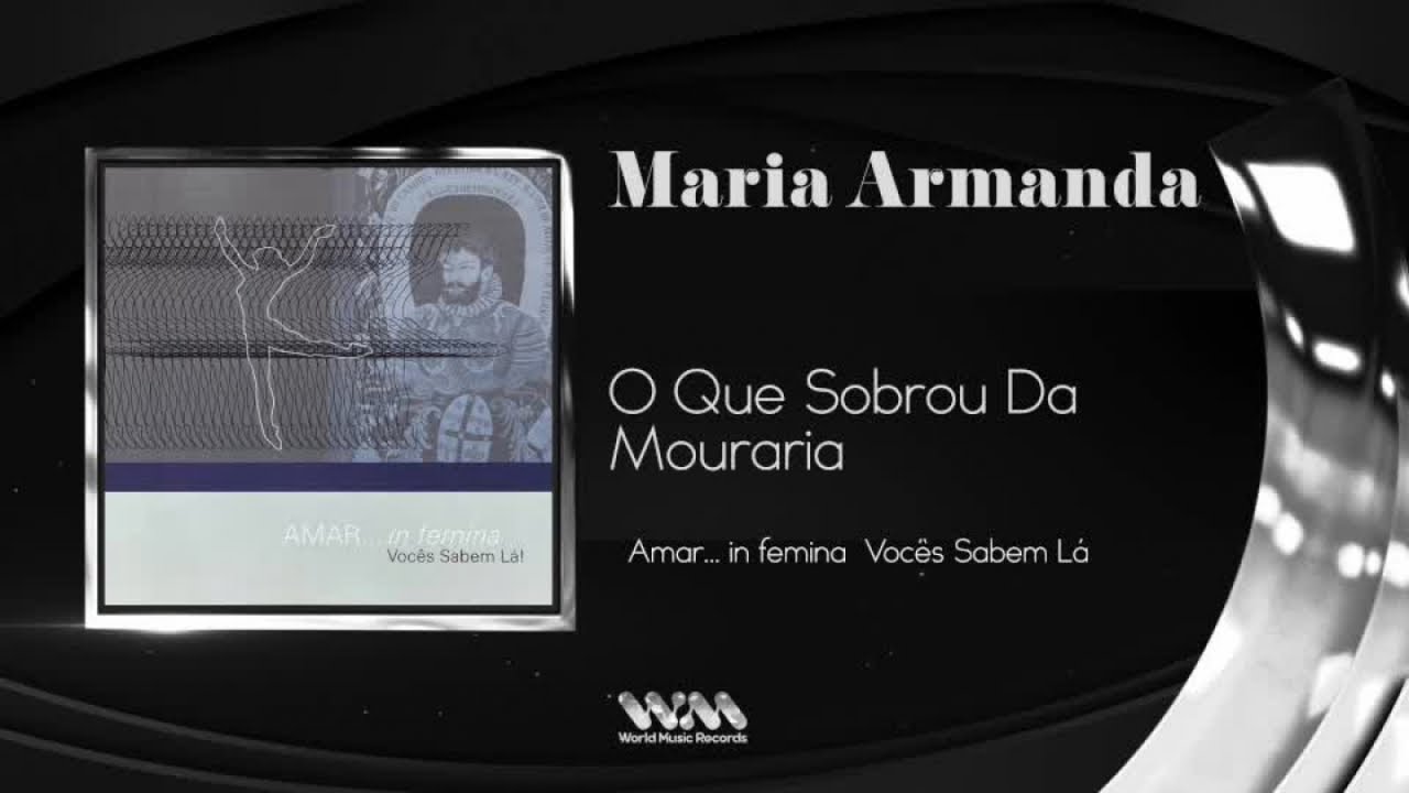 Maria Armanda - O Que Sobrou Da Mouraria