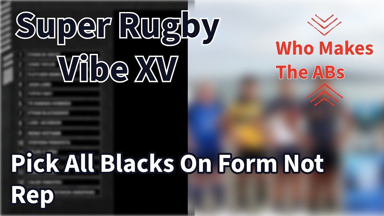 Super Rugby Vibe XV: Select on Form, Not On Reputation.