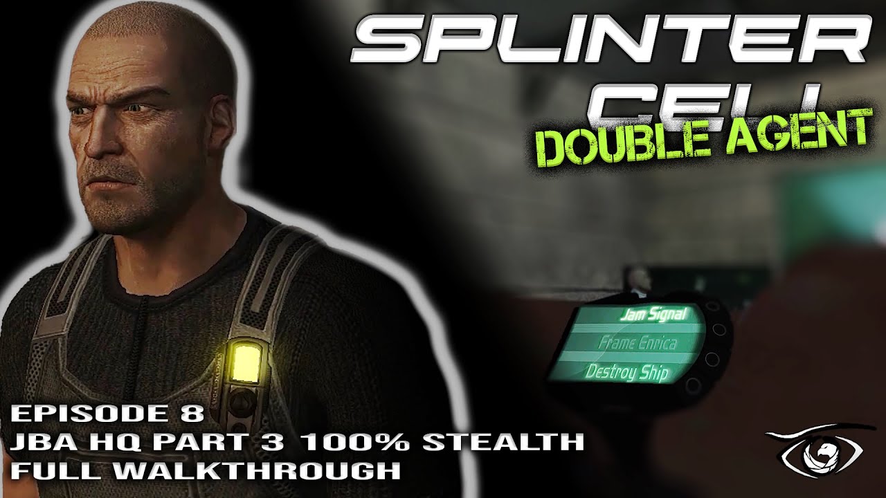 JBA HEADQUARTERS PART 3 100% STEALTH | SPLINTER CELL DOUBLE AGENT