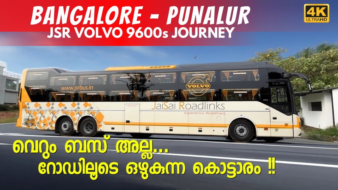 Super luxury journey from Bangalore to Punalur in JSR travels Volvo 9600S bus | 4K