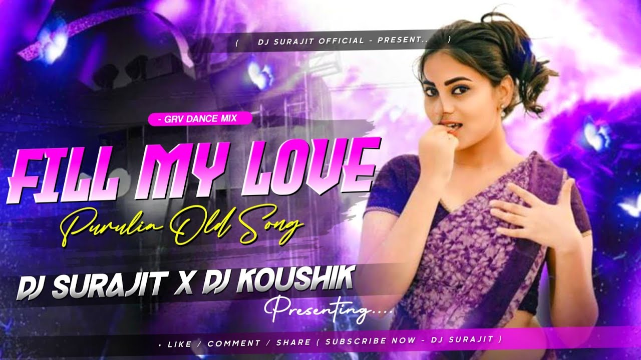 Fill My Love || Purulia Sad Song || Grv Bass Mix || Dj Surajit X Dj Koushik