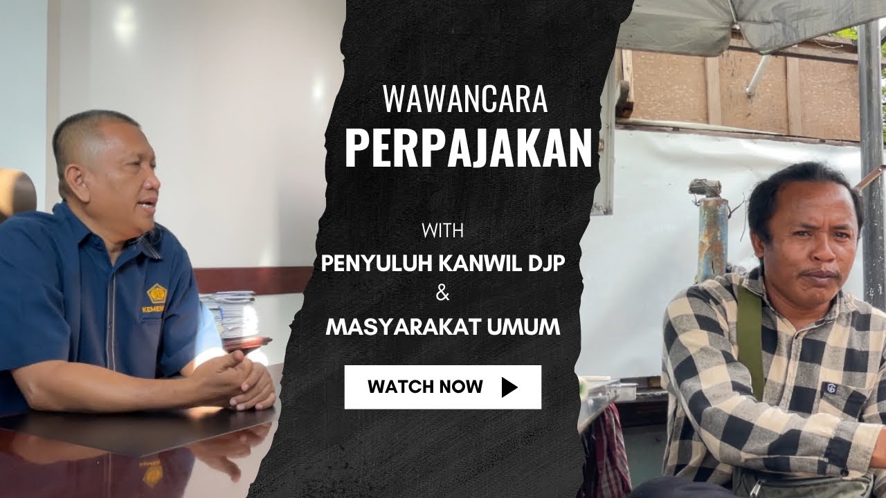 Pajak di Mata Masyarakat: Wawancara Eksklusif Penyuluh Kanwil DJP & Warga Lokal