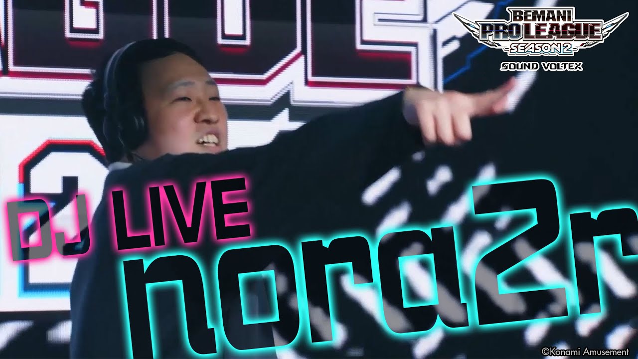 【BPL S2 SDVX】DJ LIVE - nora2r