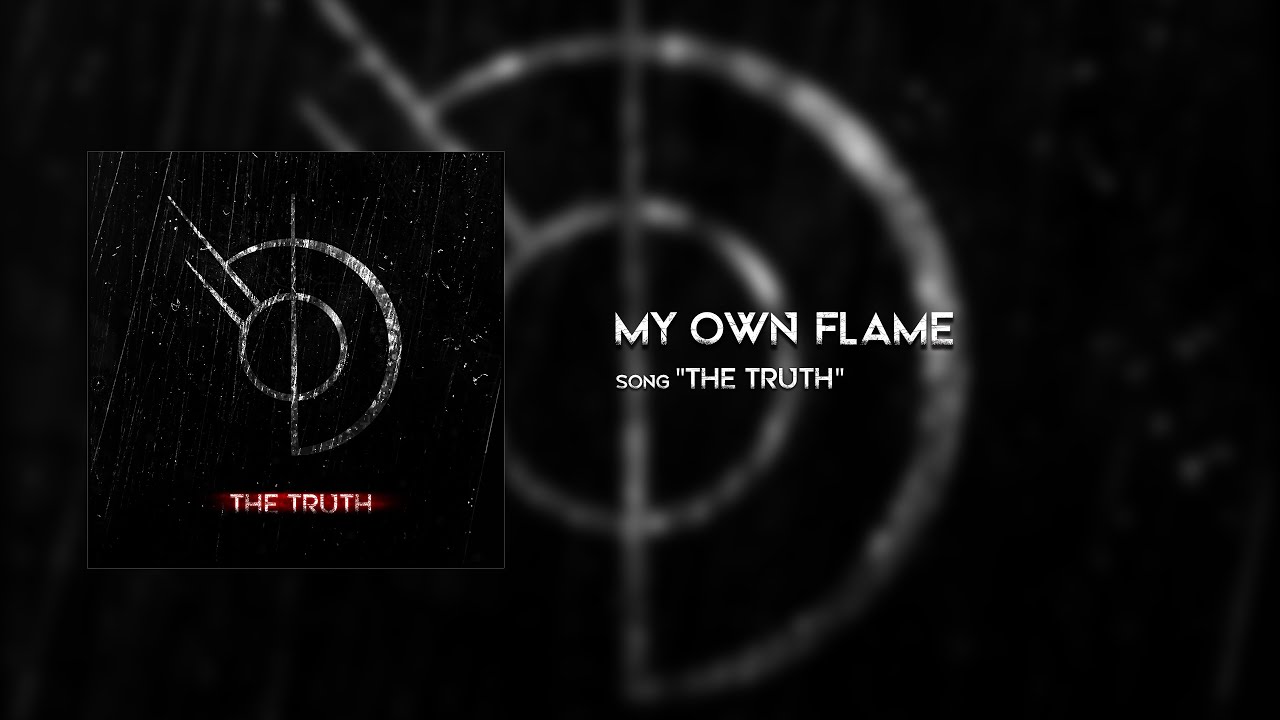 My Own Flame - The Truth (Official Lyric Video)