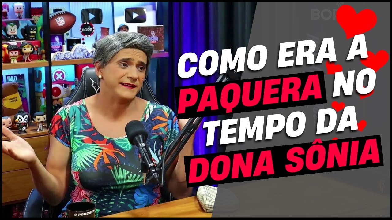 Como era a PAQUERA no tempo da Dona Sônia | Dona Sônia