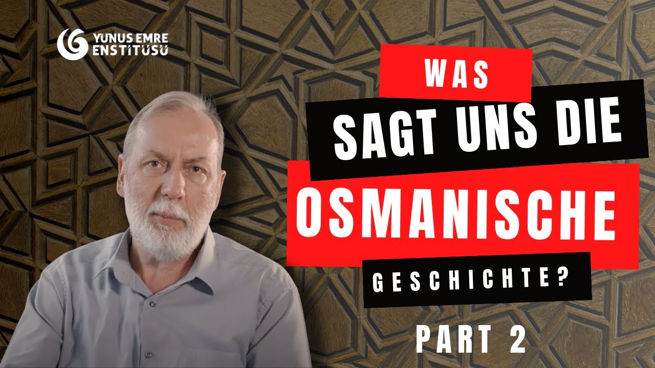 Was sagt uns die Osmanische Geschichte? - Ismail H. Yavuzcan - Part 2