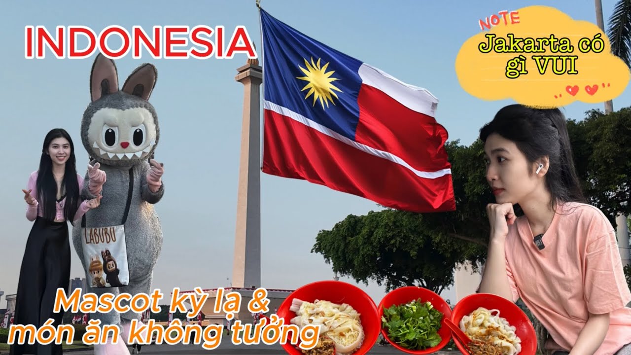 Jakarta Có Gì Vui?--- Hoá ra là MÓN NÀY và MASCOT NÀY ?
