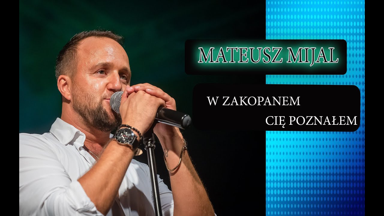 Mateusz Mijal  - W Zakopanem Cię poznałem