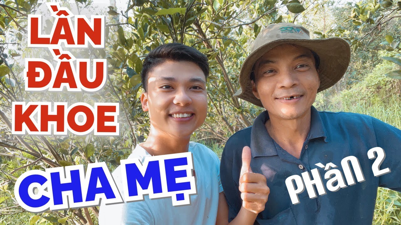 Về qu&ecirc; thăm gia đ&igrave;nh lần đầu khoe Cha Mẹ của R&ocirc; L&iacute;l Nguyễn | PHẦN 2