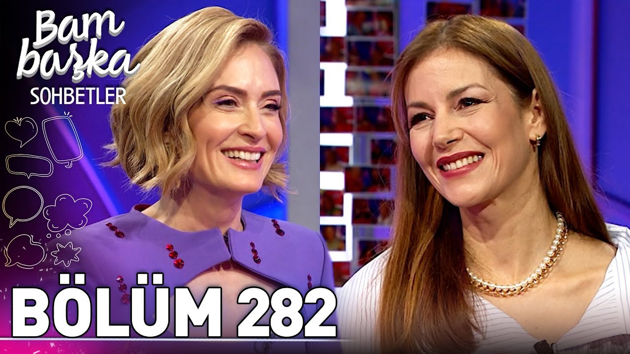 Bambaşka Sohbetler 282. B&ouml;l&uuml;m - Defne Kayalar | 