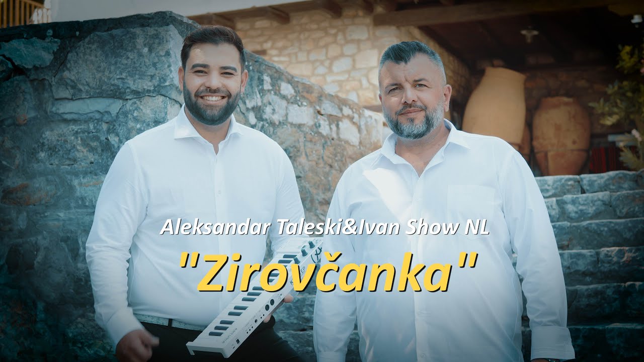 Aleksandar Taleski & Ivan Show NL - Zirovčanka (Official Video 2024)