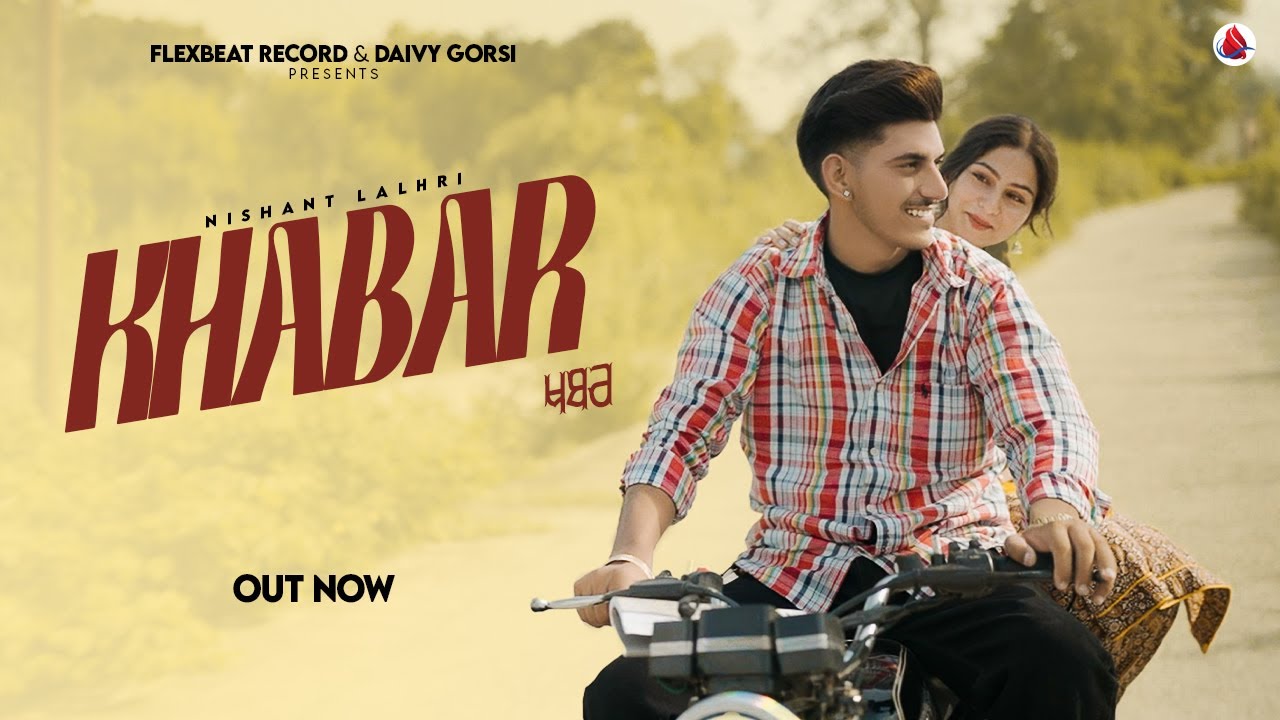 Khabar(Official Video) - Nishant Lalhri | Jashnmeet | Beat Singh | Latest PunjabiSongs2025