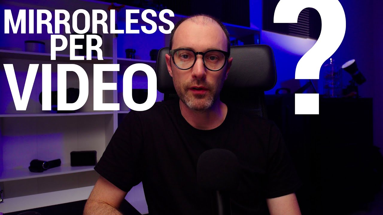 Mirrorless per video: come sceglierla