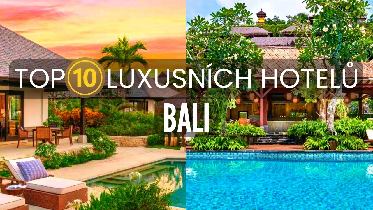 Top 10 luxusních hotelů na Bali | Cestování a dovolená na Bali