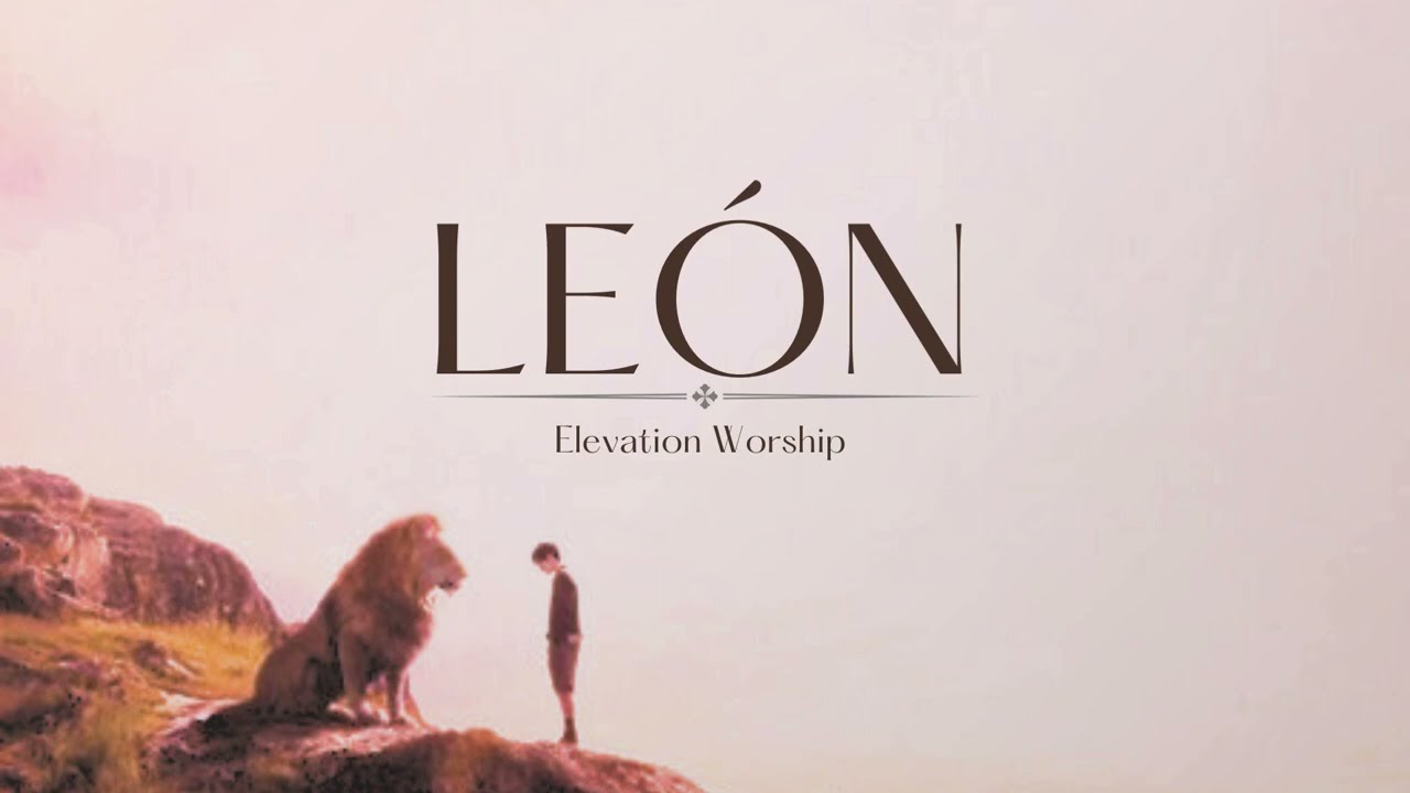 LEÓN (LION)  Letra -  Elevation Worship