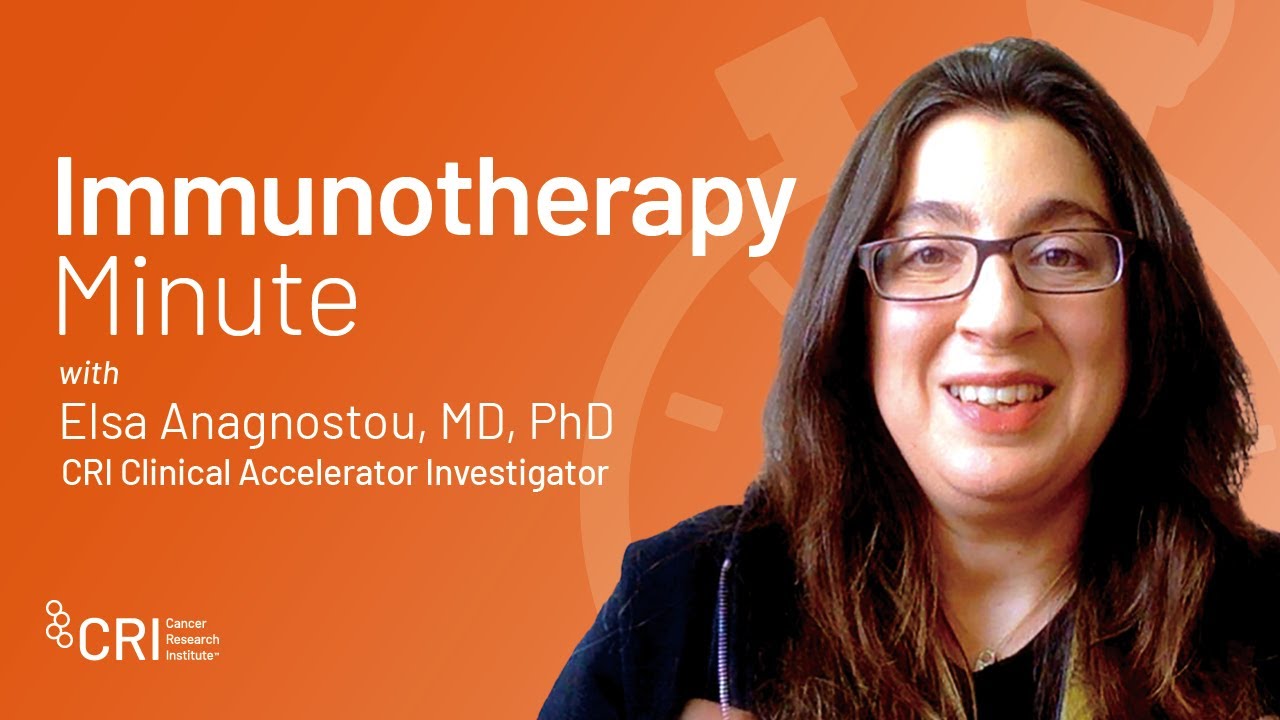 Immunotherapy Minute: Circulating Tumor DNA with CRI Clinical Investigator Dr. Elsa Anagnostou