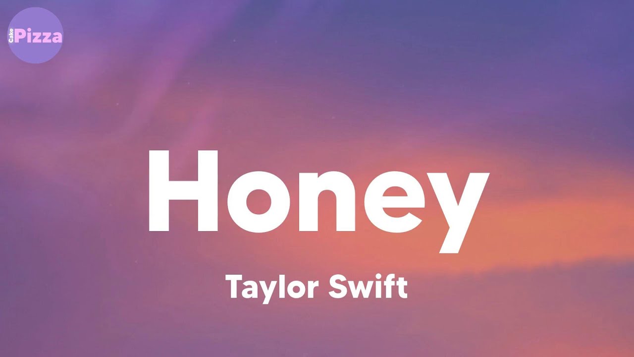 Taylor Swift - Honey (Lyrics)