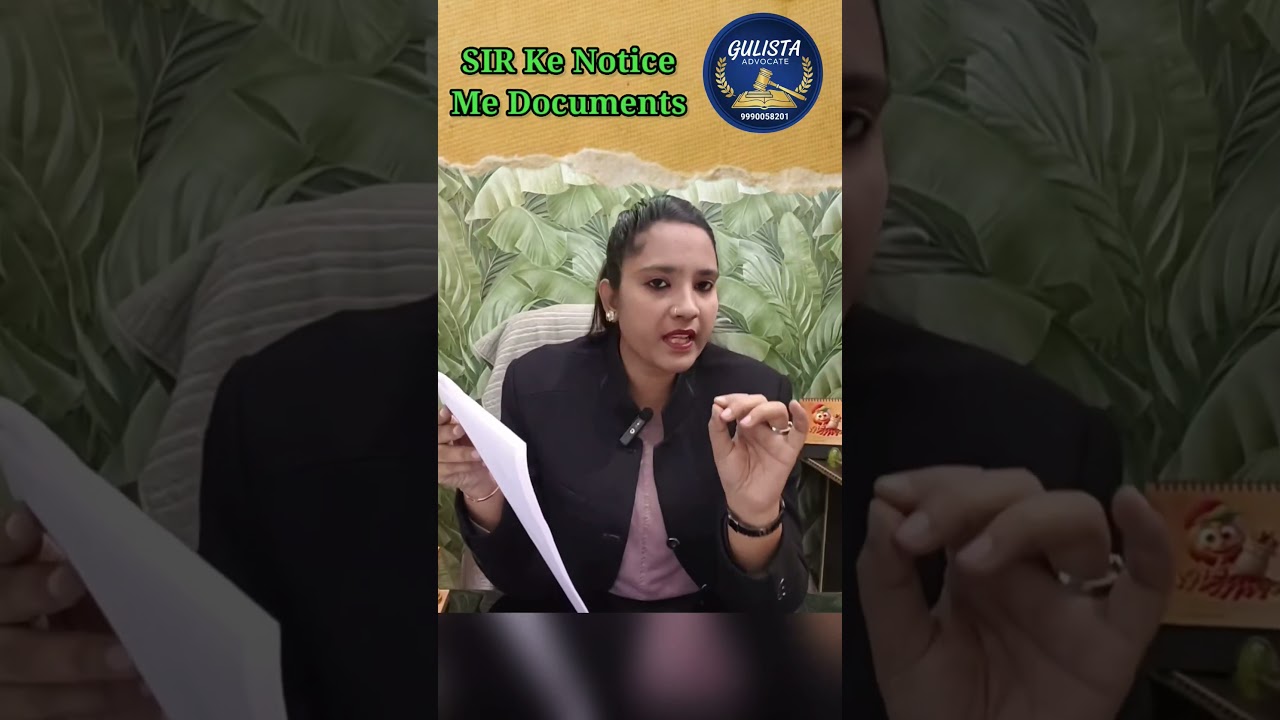 SIR Ke Notice Ke Jawab Me Kya Kya Documents Lagte Hai Explained By Gulista Advocate