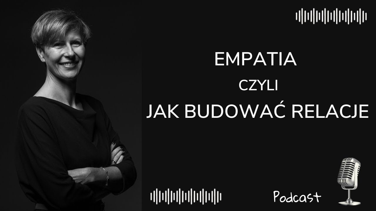 Empatia. Jak budować relacje oparte na bliskości (NVC). . Dr Agnieszka Kozak