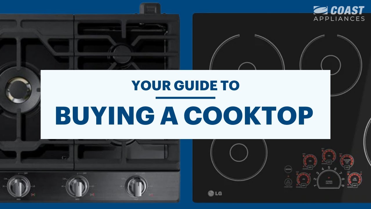Kitchen Cooktop Buying Guide