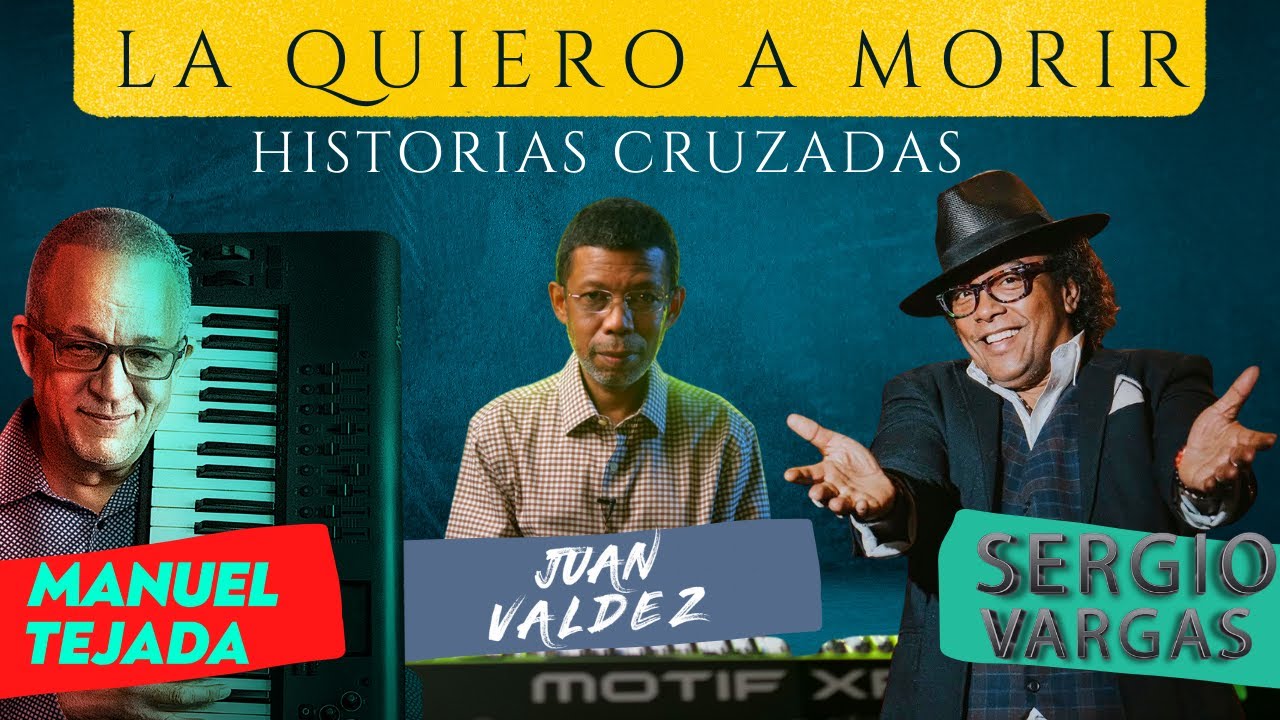 📌 LA QUIERO A MORIR -HISTORIAS CRUZADAS @Sergiovargasrd  @JuanValdezYbet #manueltejada