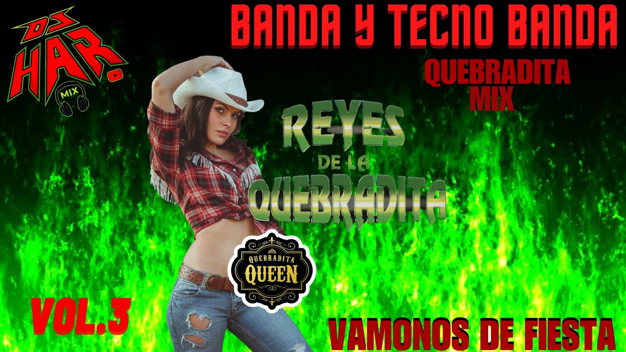 BANDA Y TECNO BANDA QUEBRADITA MIX VOL  3 VAMONOS DE FIESTA DJ HAR
