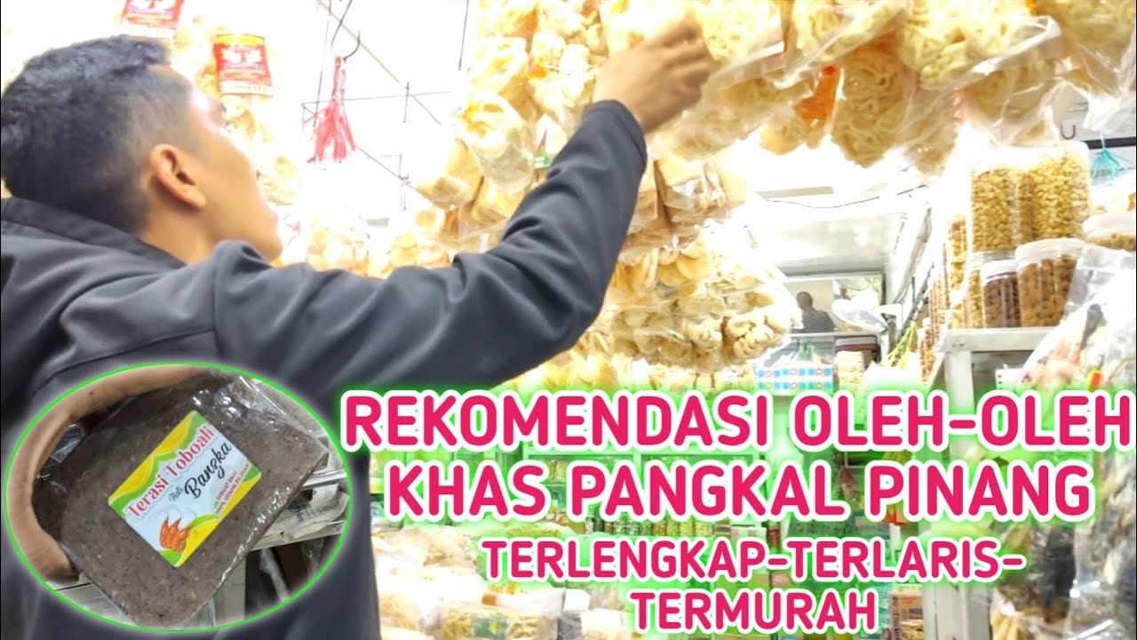 REKOMENDASI OLEH OLEH TERBAIK KHAS PANGKAL PINANG 📌 TERLENGKAP-TERLARIS-TERMURAH 