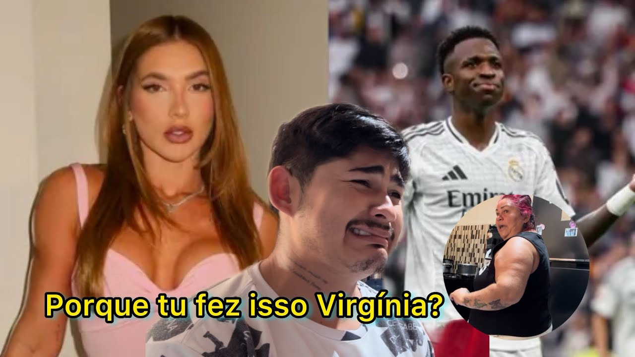 VIRGÍNIA SE SEPAROU DE VINICIUS JR E CAUSOU ISSO 