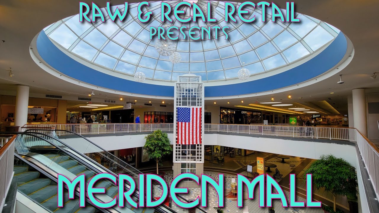 Meriden Mall (2021 Update!) - Raw & Real Retail