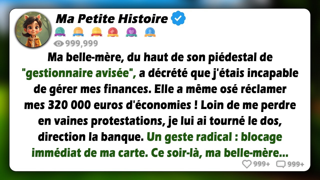 Ma belle-mère voulait garder 320 000 € de nos économies pour elle-même; je n'ai pas discuté et j'ai
