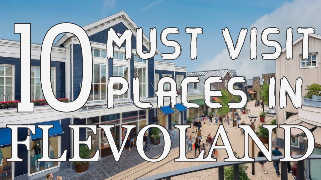 Top Ten Tourist Places to Visit In Flevoland  - Netherlands