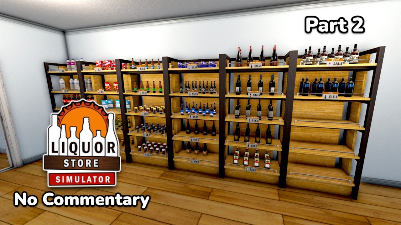 Liquor Store Simulator | Part 2 | No Commentary