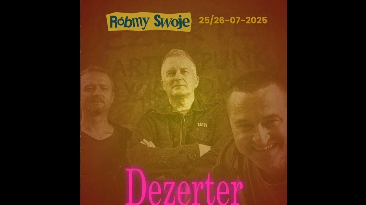 DEZERTER - 25.07.2025 - Róbmy Swoje Festiwal #7