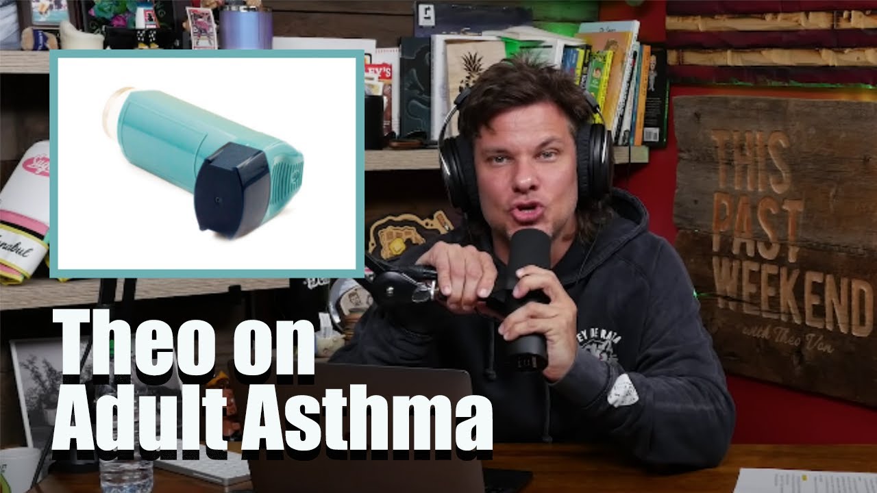 Theo Von on Adult Asthma