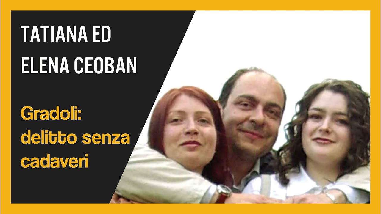 Tatiana ed Elena Ceoban. Delitto senza cadaveri.