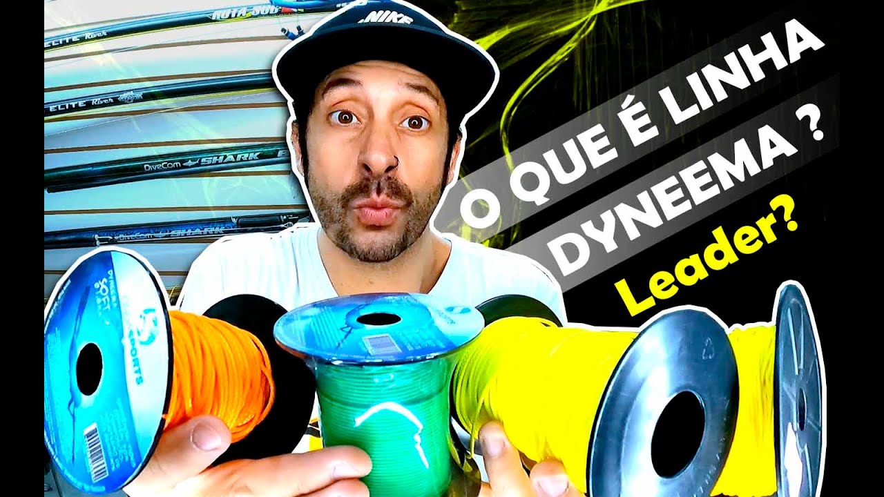 O QUE É LINHA DYNEEMA? O QUE É LEADER? - DICAS