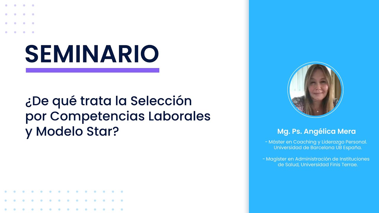 ¿De qué trata la Selección por Competencias Laborales y Modelo Star? | #webinar #seminario