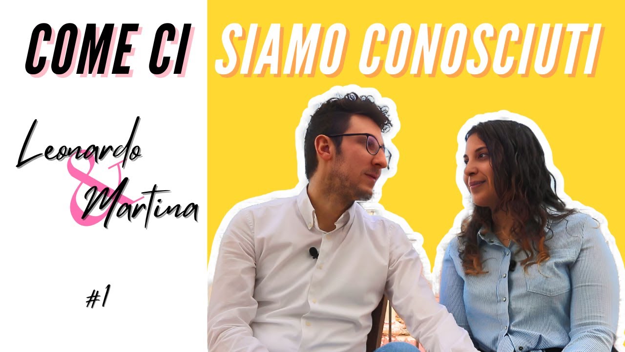 MI SENTIVO OSSERVATA | Leonardo e Martina | Come ci siamo conosciuti #1