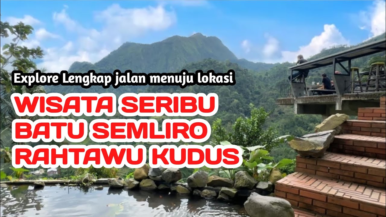 JALAN MENUJU WISATA SERIBU BATU SEMLIRO RAHTAWU yang indah banget ‼️‼️||  EXPLORE 12 Mei 2024