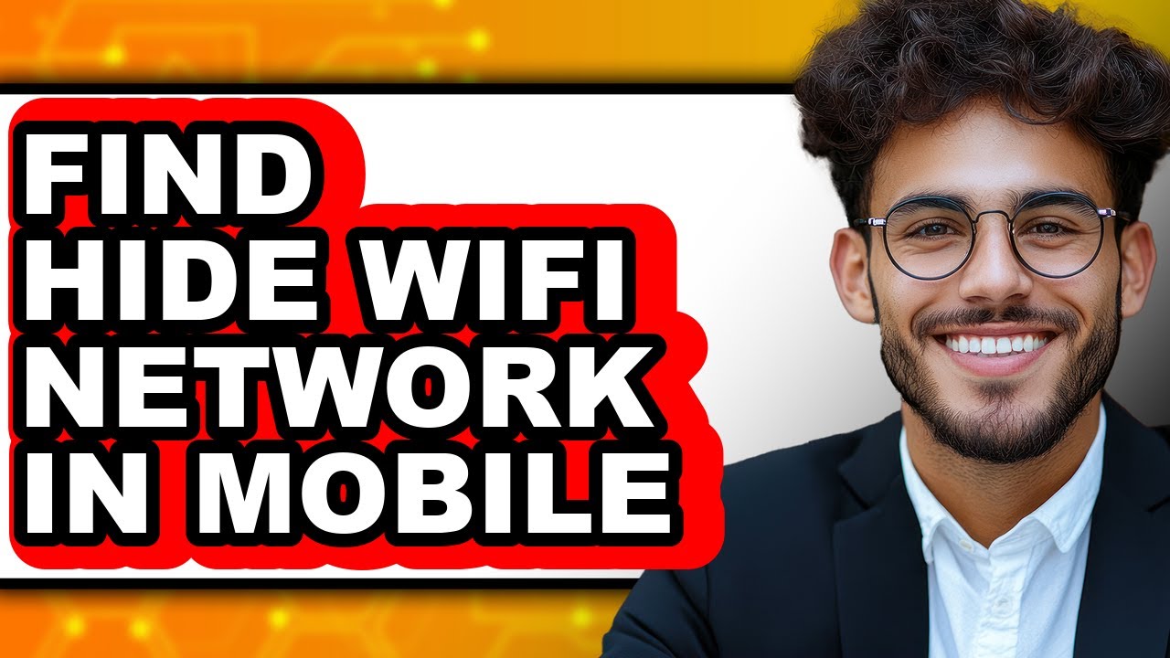How to Find Hide Wifi Network in Mobile - Easy Guide