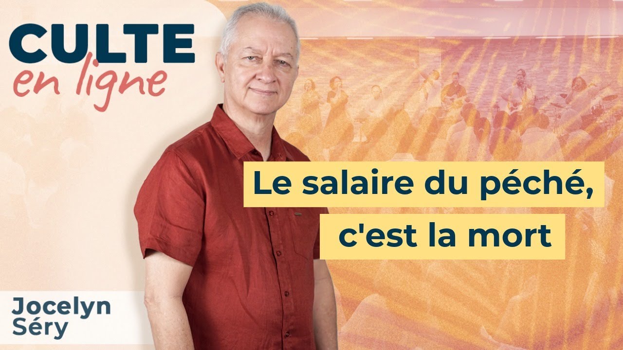 Culte en ligne | Le salaire du péché, c'est la mort | Jocelyn Séry