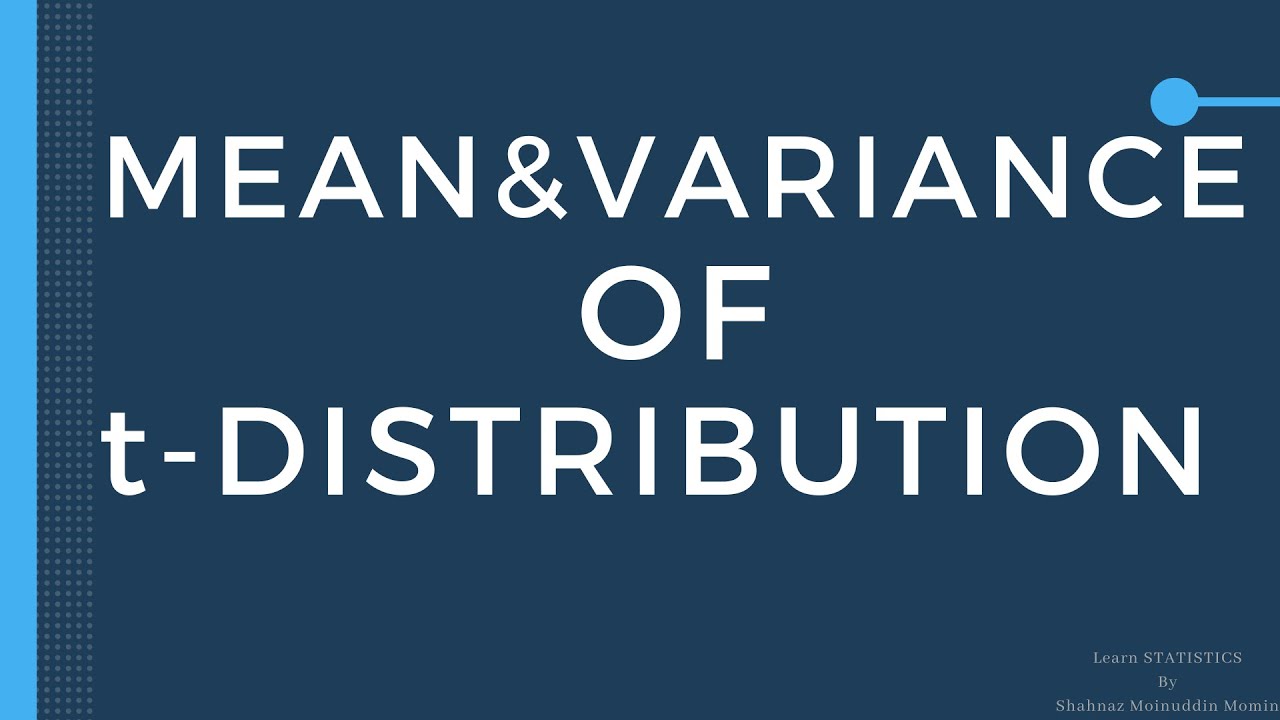t-Distribution/Mean and Variance of t-distribution/Mean/ Variance/statistics/Continuous distribution