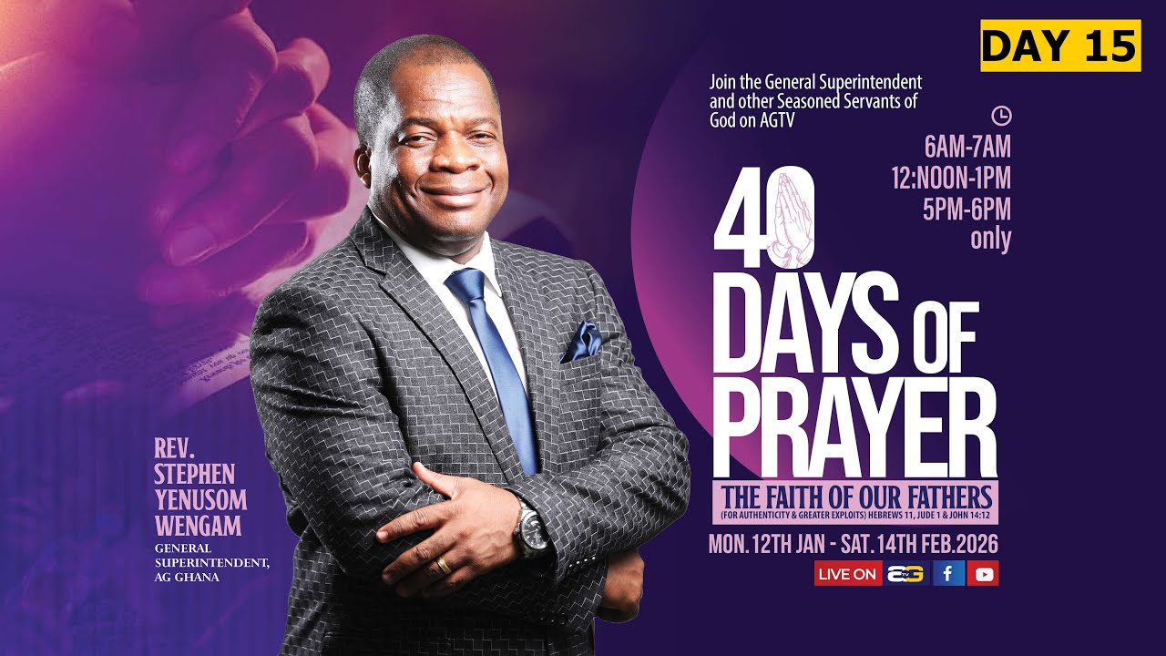 NATIONAL FORTY (40) DAYS OF PRAYING - DAY 15 MORNING SESSION.